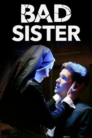Bad Sister Rahibe Erotik Film izle
